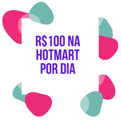 Ganhe R$ 100 Por dia na Hotmart